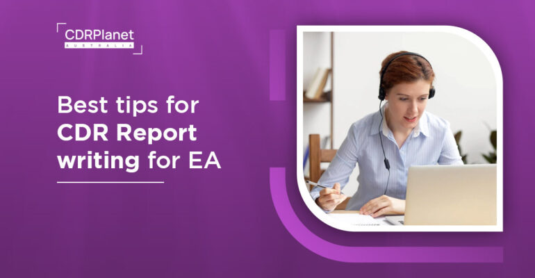 best tips for CDR Report writing for EA